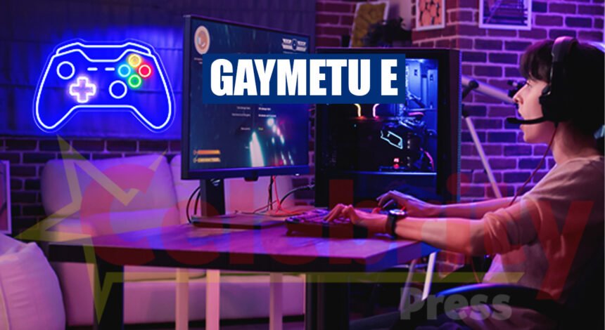 Gaymetu E
